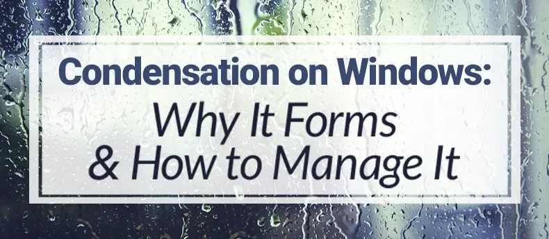 Condensation on Windows - Causes and 10 Ways to Stop It