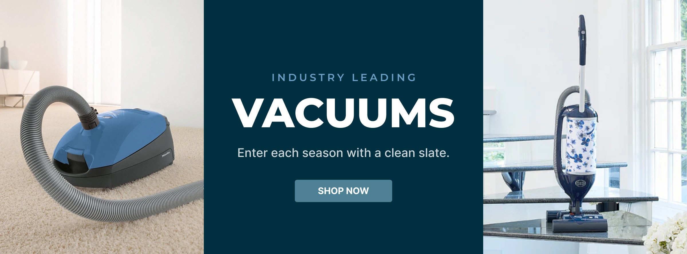 Industry Leading Vacuums - Enter each season with a clean slate.
