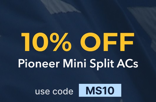 10% Off Pioneer Mini Split ACs with code MS10