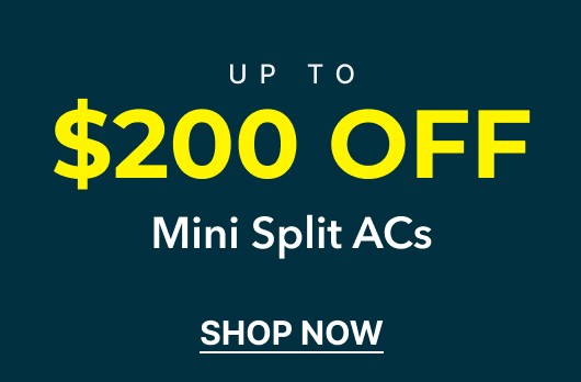 Up to $200 off Mini Split Air Conditioners