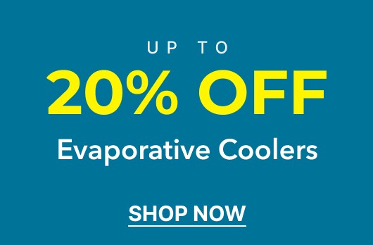 Up to 20% Off Evaporative Coolers
