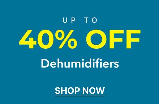 Up to 40% Off Dehumidifiers